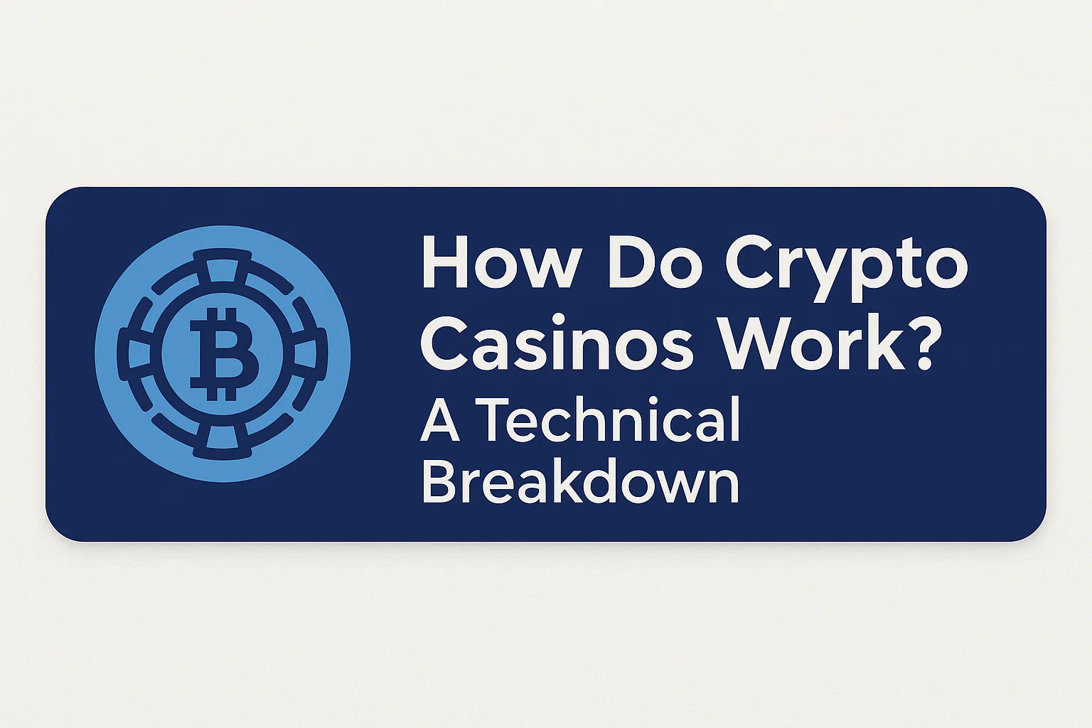 How Do Crypto Casinos Work? A Technical Breakdown